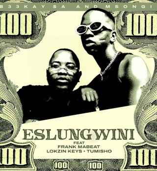Eslungwini B33Kay SA ft Msongi, Frank Mabeat, Lokzin Keys & Tumisho – Eslungwini MP3